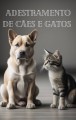 Adestramento de Cães e Gatos