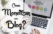 Como monetizar seu blog