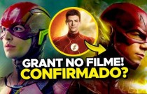 Grant Gustin no filme de The Flash? Ele é o novo Flash no DCU?