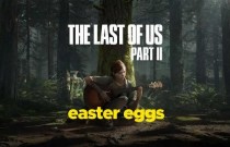 Easter Eggs e curiosidades em The Last of Us Part II