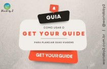 Como usar o Get Your Guide para planejar suas viagens