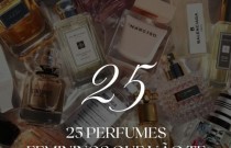 25 Perfumes Femininos que vão te fazer se sentir glamourosa e inesquecível