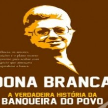 Maria Branca dos Santos, conhecida por Dona Branca, foi a famosa Banqueira do Povo