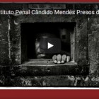 Instituto Penal Cândido Mendes os presos da Ilha Grande