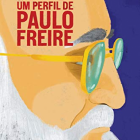 O educador: um perfil de Paulo Freire