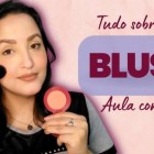 Blush - Guia completo de como usar