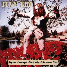 “Tip Toe Through the Tulips”, Tiny Tim, a música que dá medo