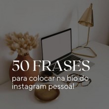50 frases para colocar na bio do instagram pessoal