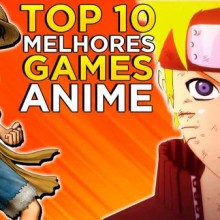 Os 10 melhores jogos de anime de todos os tempos